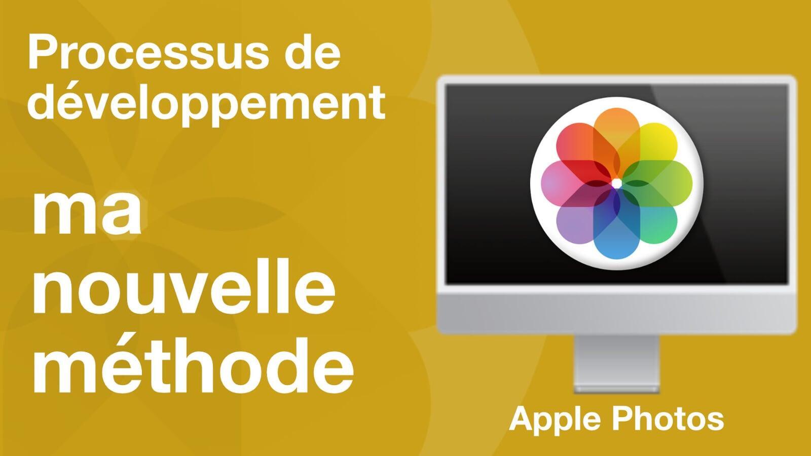 Apple Photos, mon flux de développement